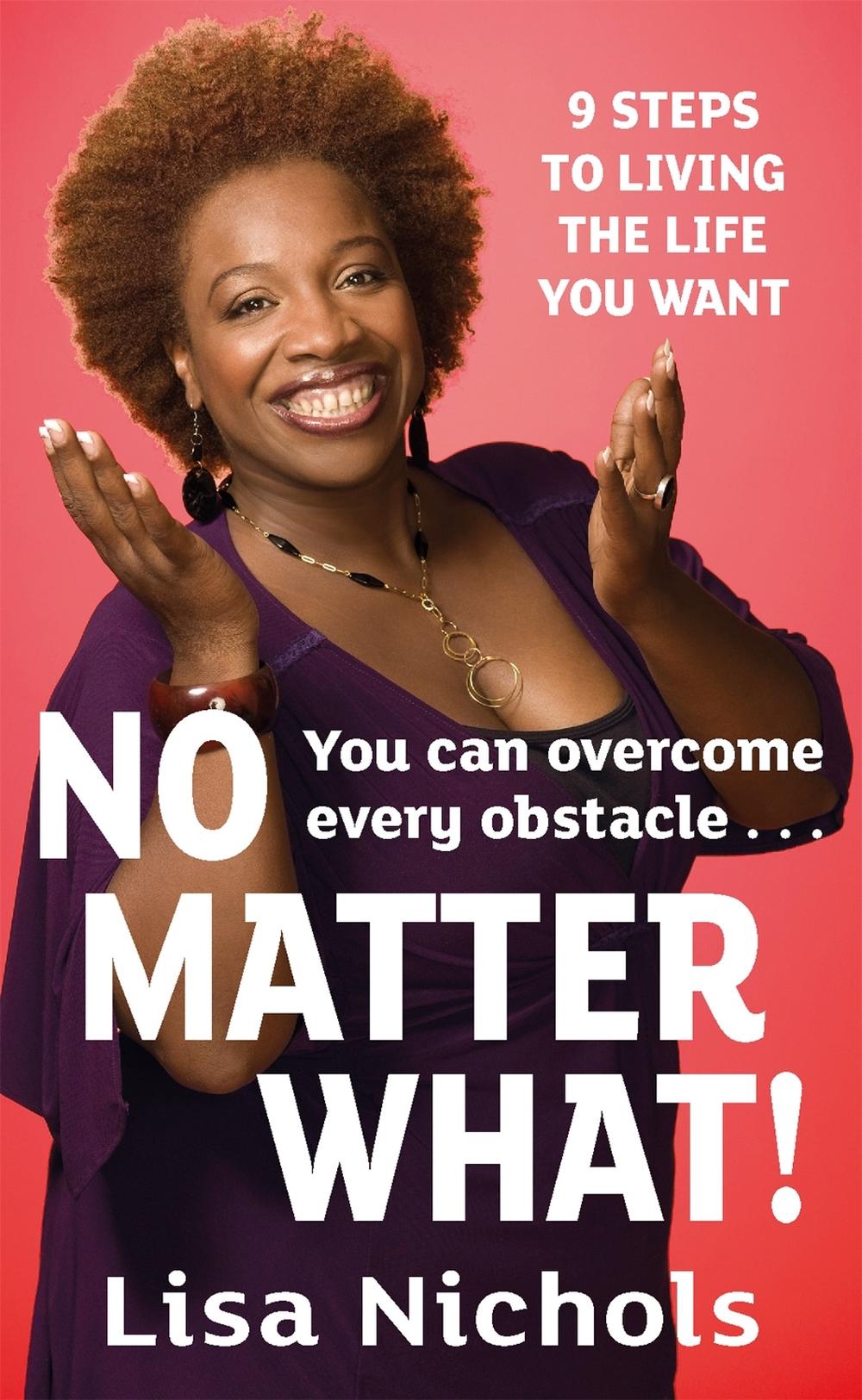 No Matter What! by Lisa Nichols - ISBN: 9780749942540
