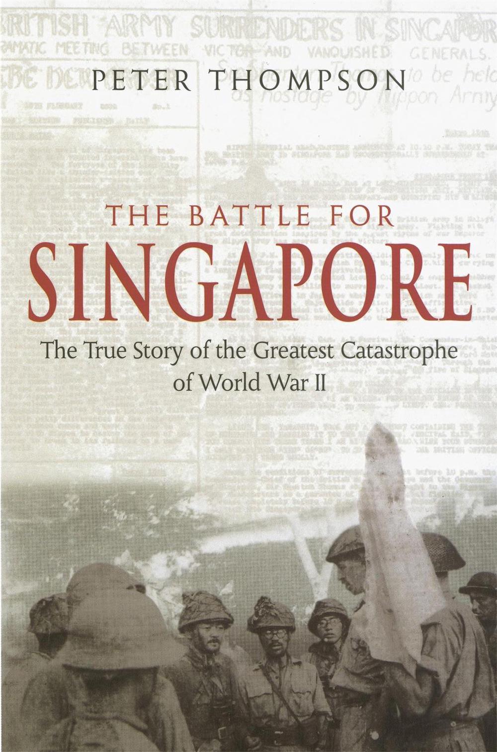 The Battle For Singapore by Peter Thompson - ISBN: 9780749950996