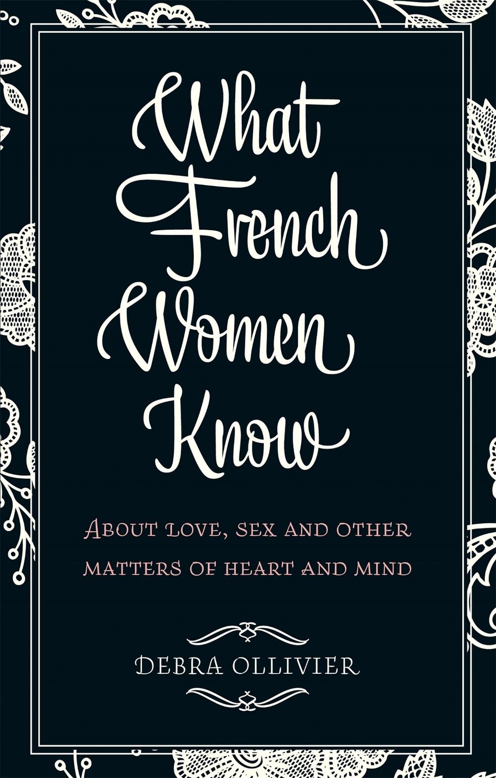 What French Women Know by Debra Ollivier - ISBN: 9780749952341