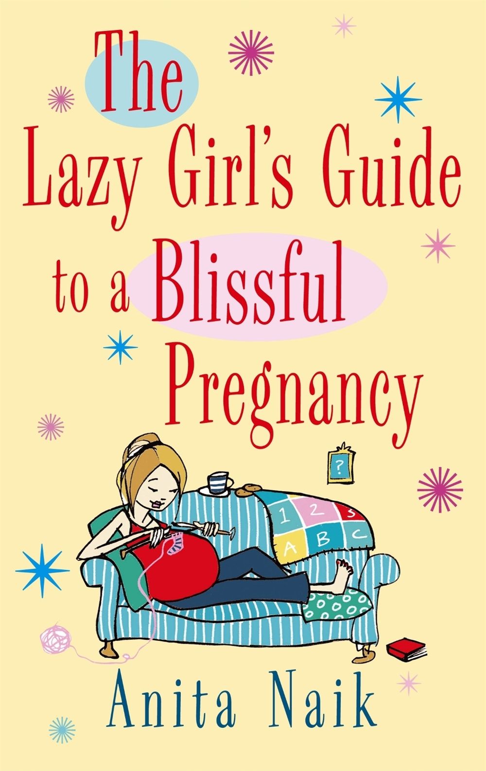 The Lazy Girl's Guide To A Blissful Pregnancy by Anita Naik - ISBN: 9780749953218