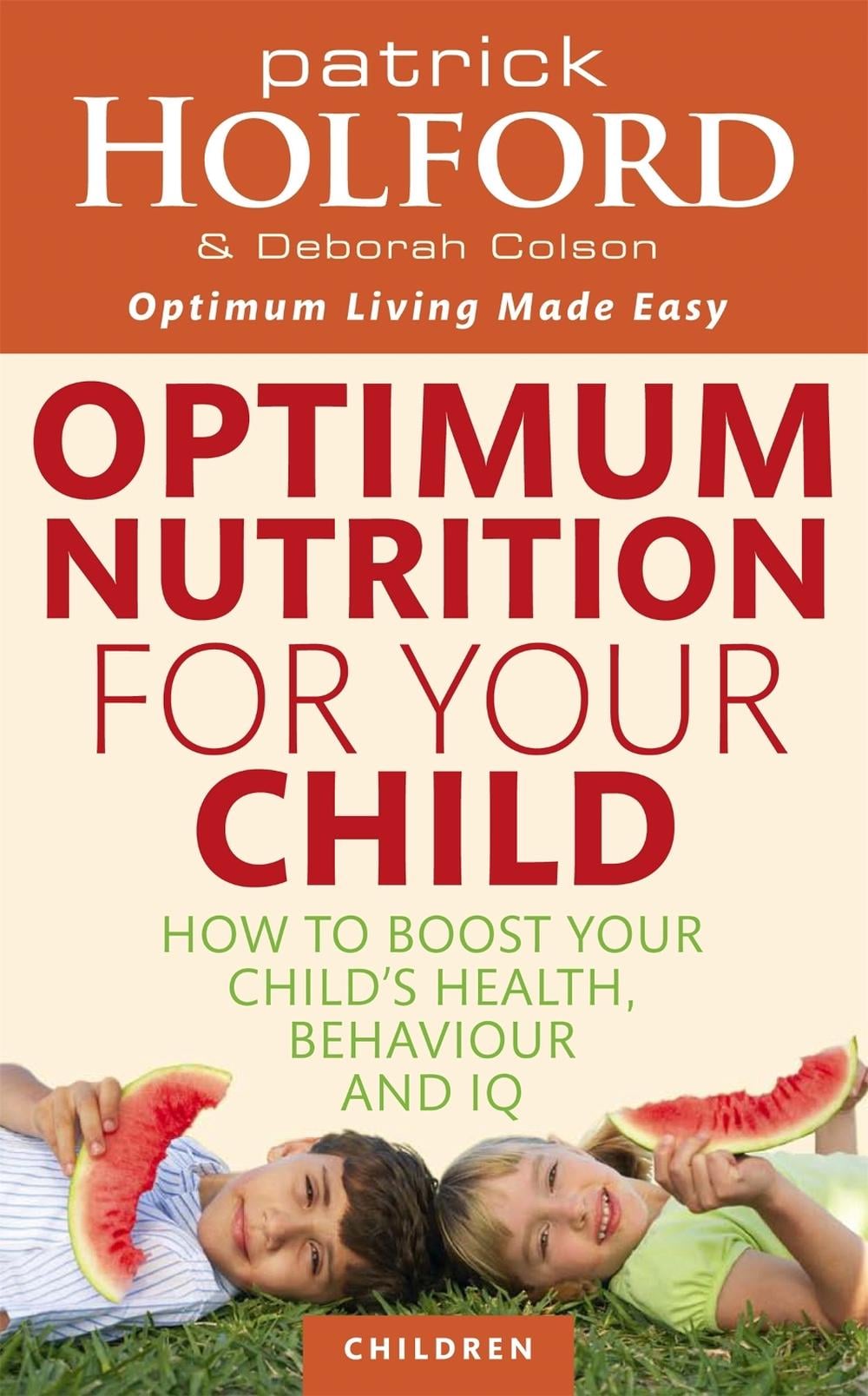 Optimum Nutrition For Your Child by Patrick Holford - ISBN: 9780749953539