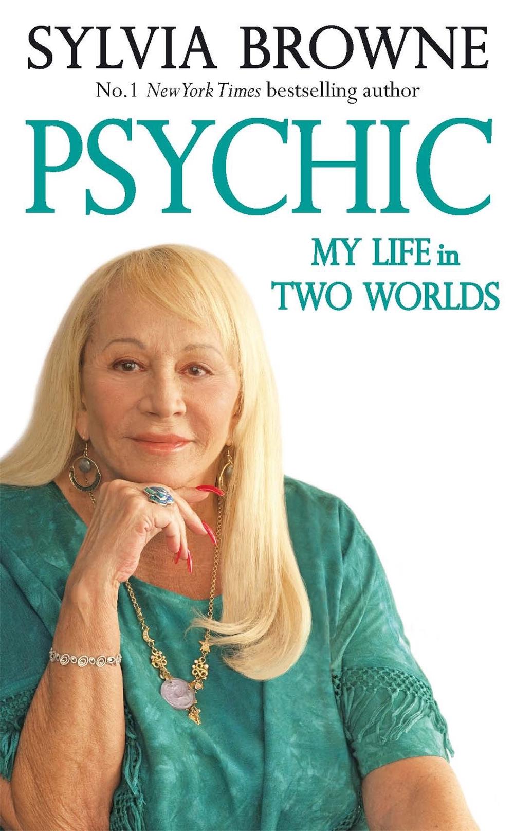 Psychic by Sylvia Browne - ISBN: 9780749954000
