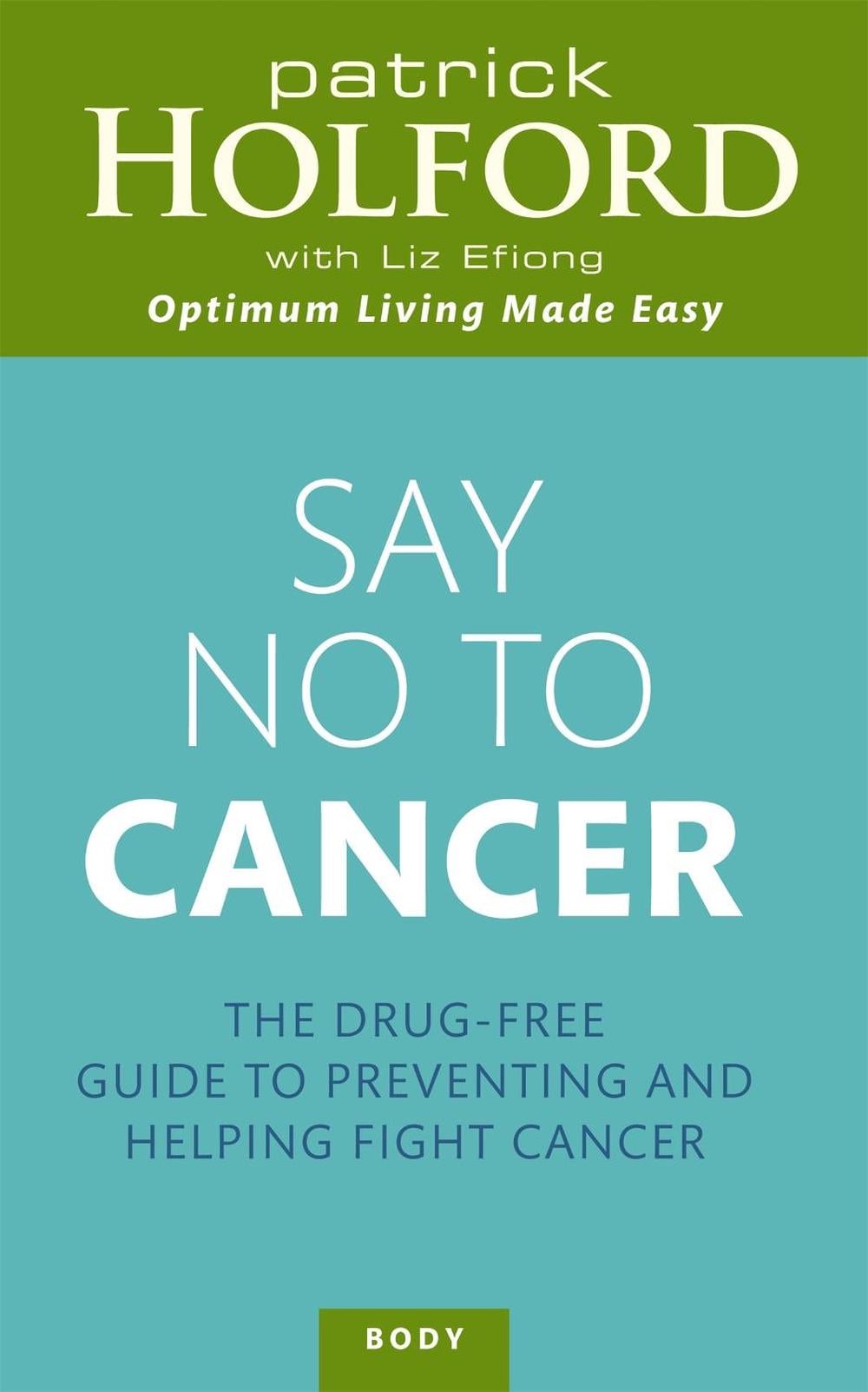 Say No To Cancer by Patrick Holford - ISBN: 9780749954116