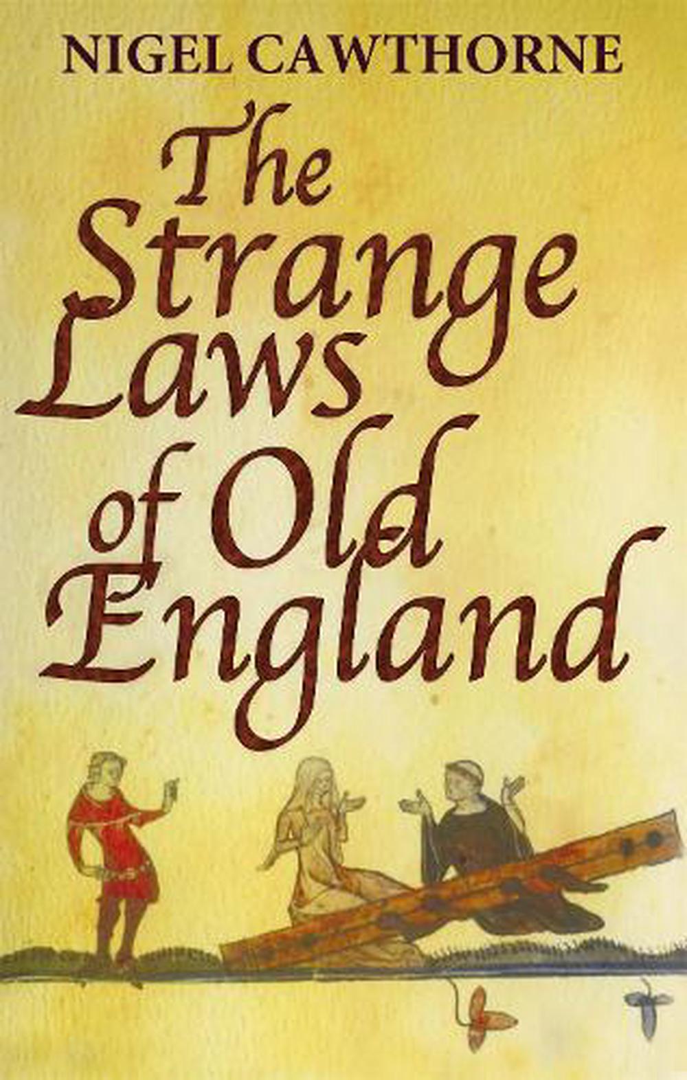 The Strange Laws of Old England by Nigel Cawthorne, Paperback