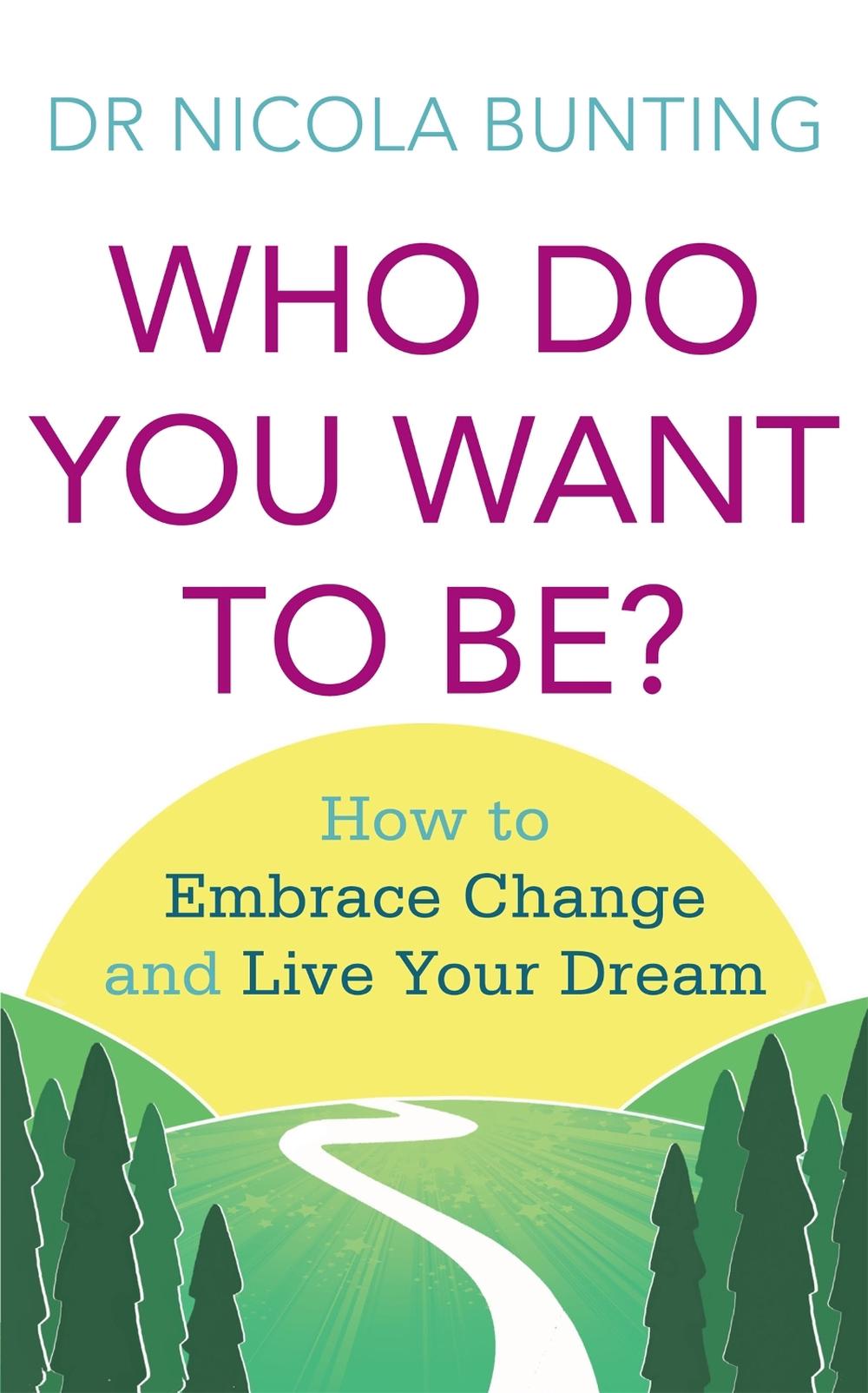 Who Do You Want To Be? by Nicola Bunting - ISBN: 9780749954185