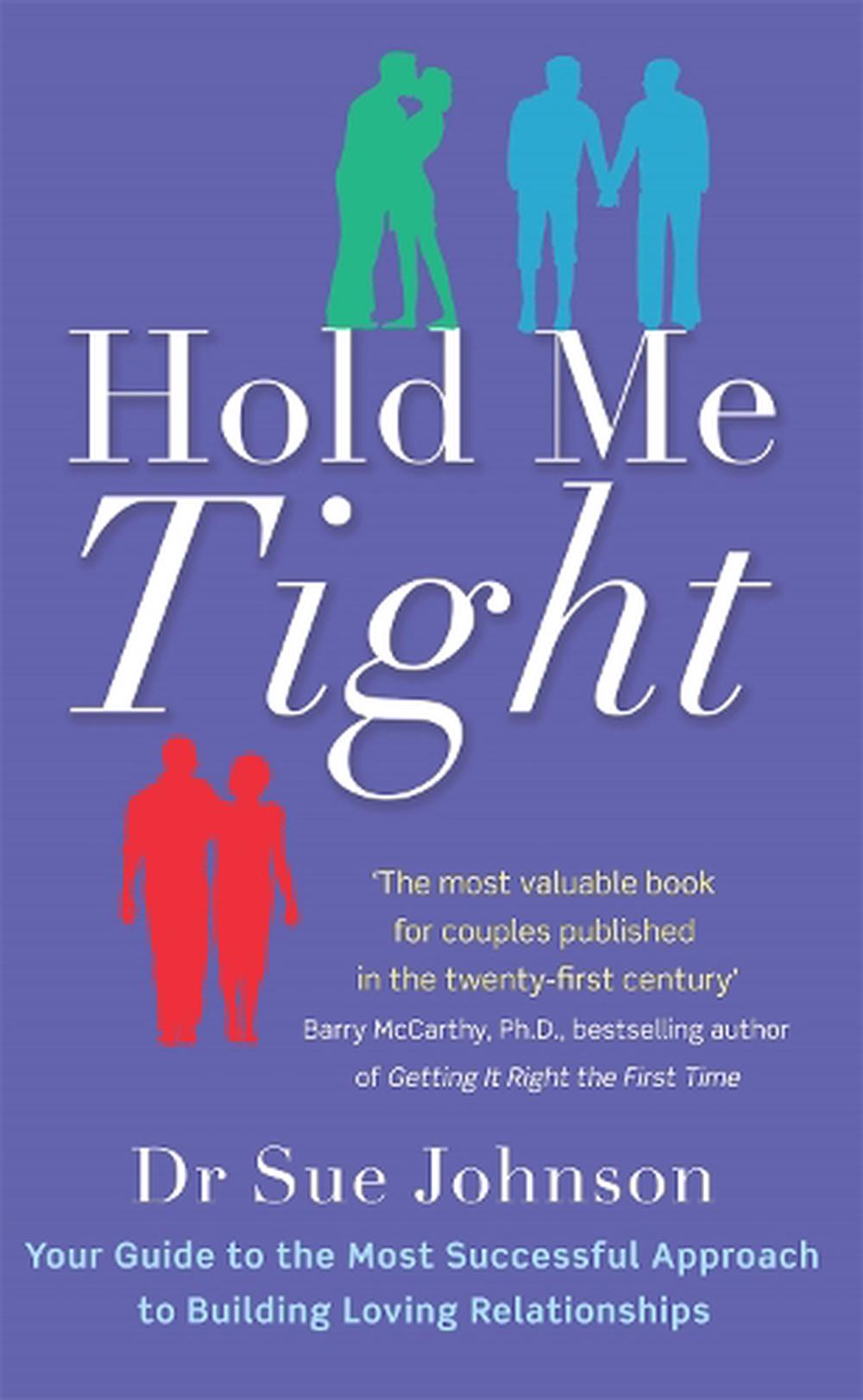 Hold Me Tight By Dr Sue Johnson Paperback 9780749955489 Buy Online 