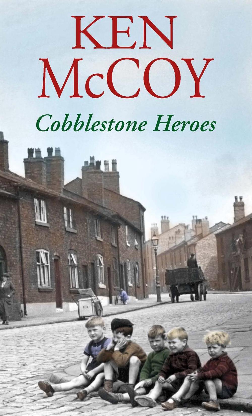 Cobblestone Heroes by Ken McCoy - ISBN: 9780749956981