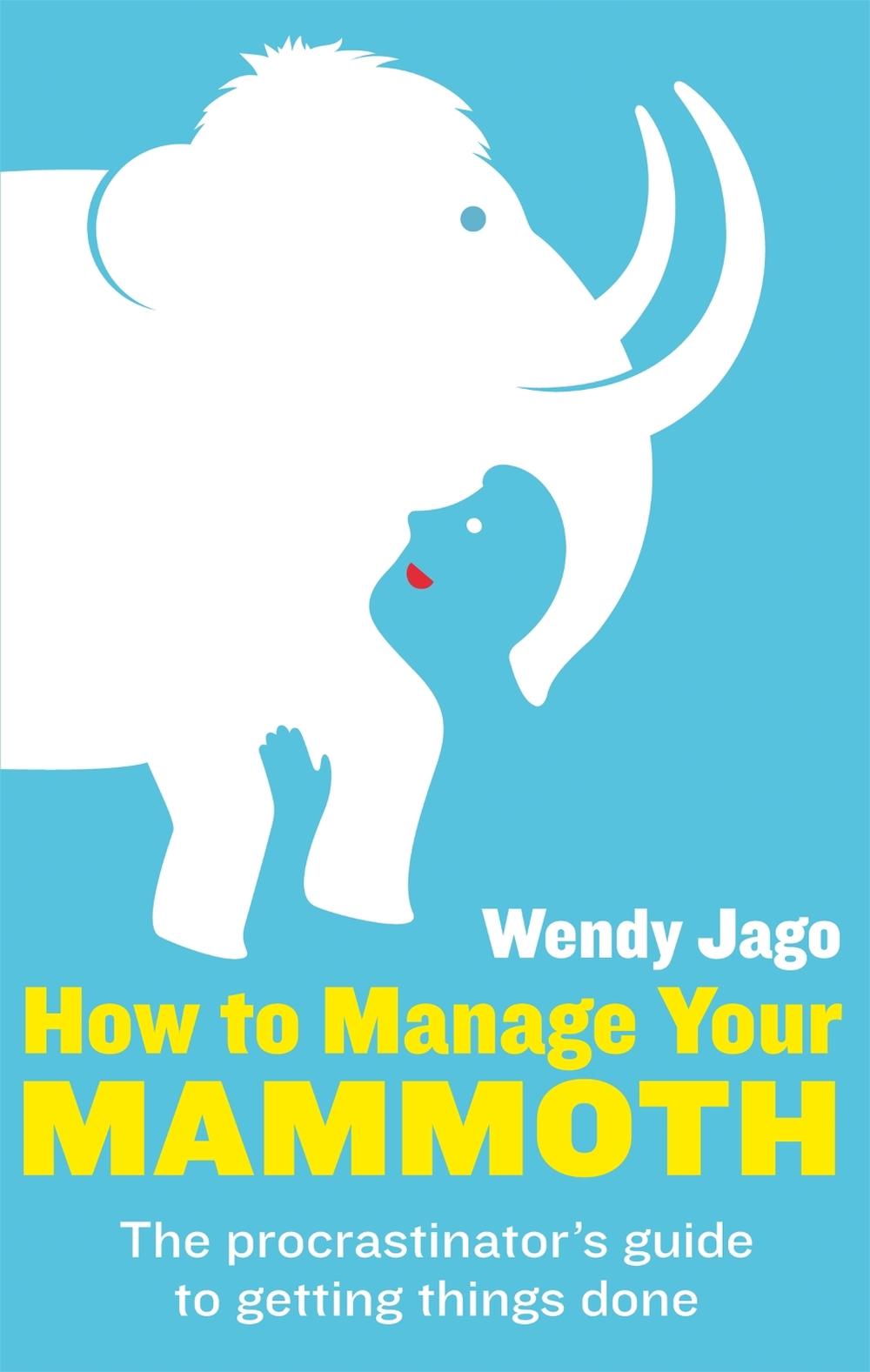 How To Manage Your Mammoth by Wendy Jago - ISBN: 9780749957353
