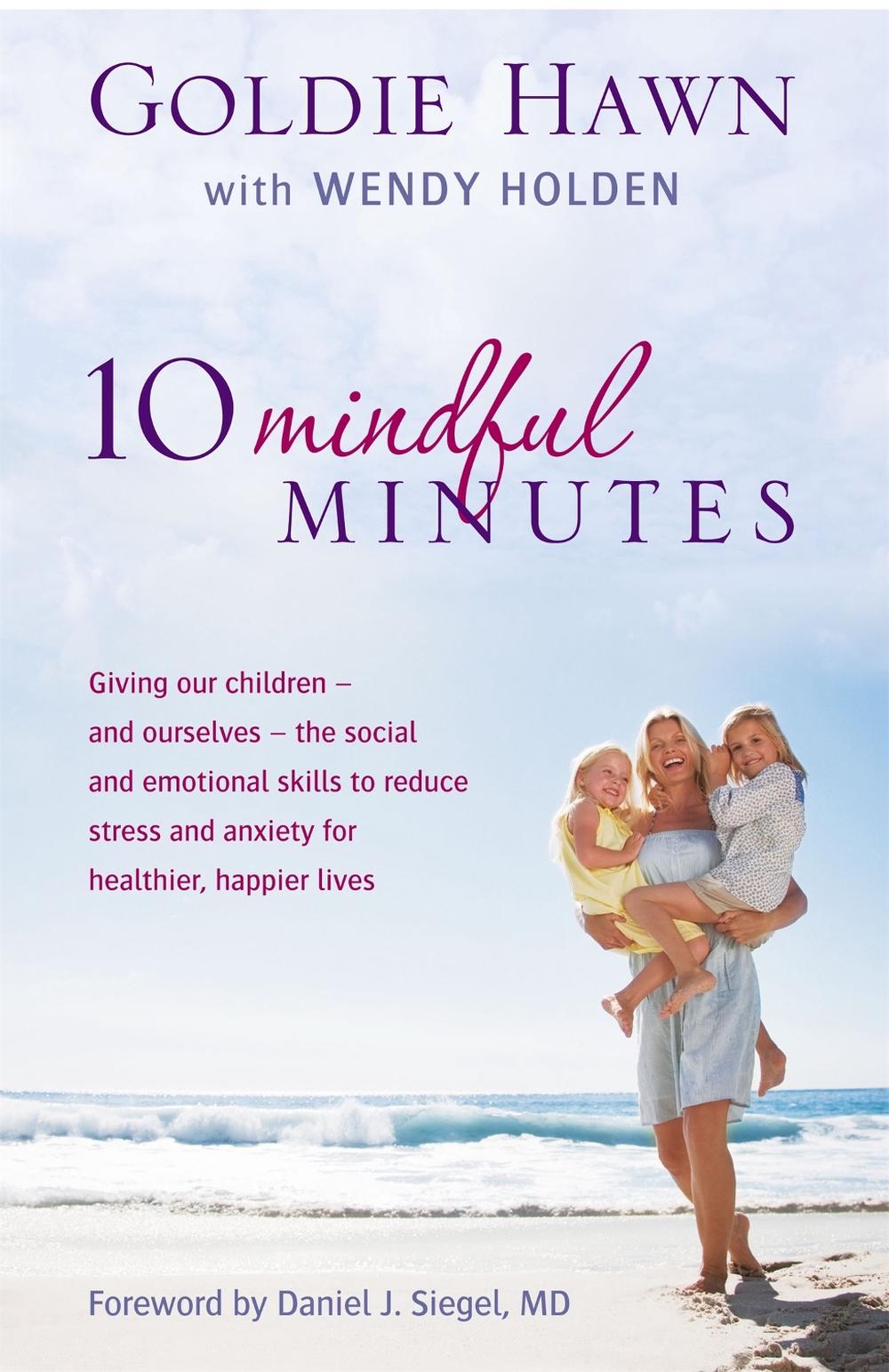 10 Mindful Minutes by Goldie Hawn - ISBN: 9780749957667