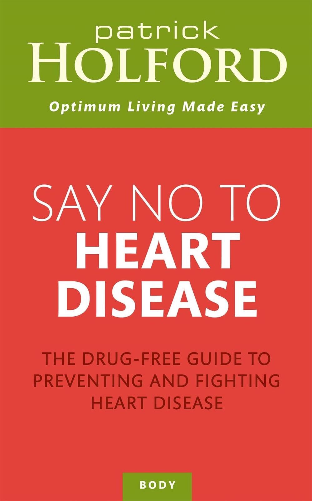 Say No To Heart Disease by Patrick Holford - ISBN: 9780749957865