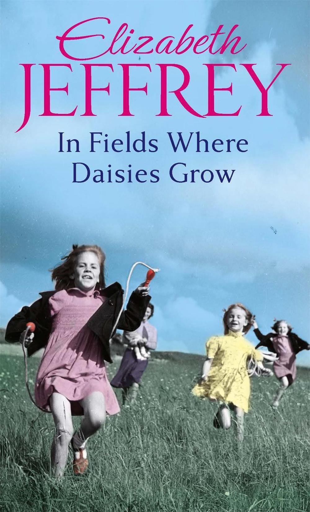In Fields Where Daisies Grow by Elizabeth Jeffrey - ISBN: 9780749957896