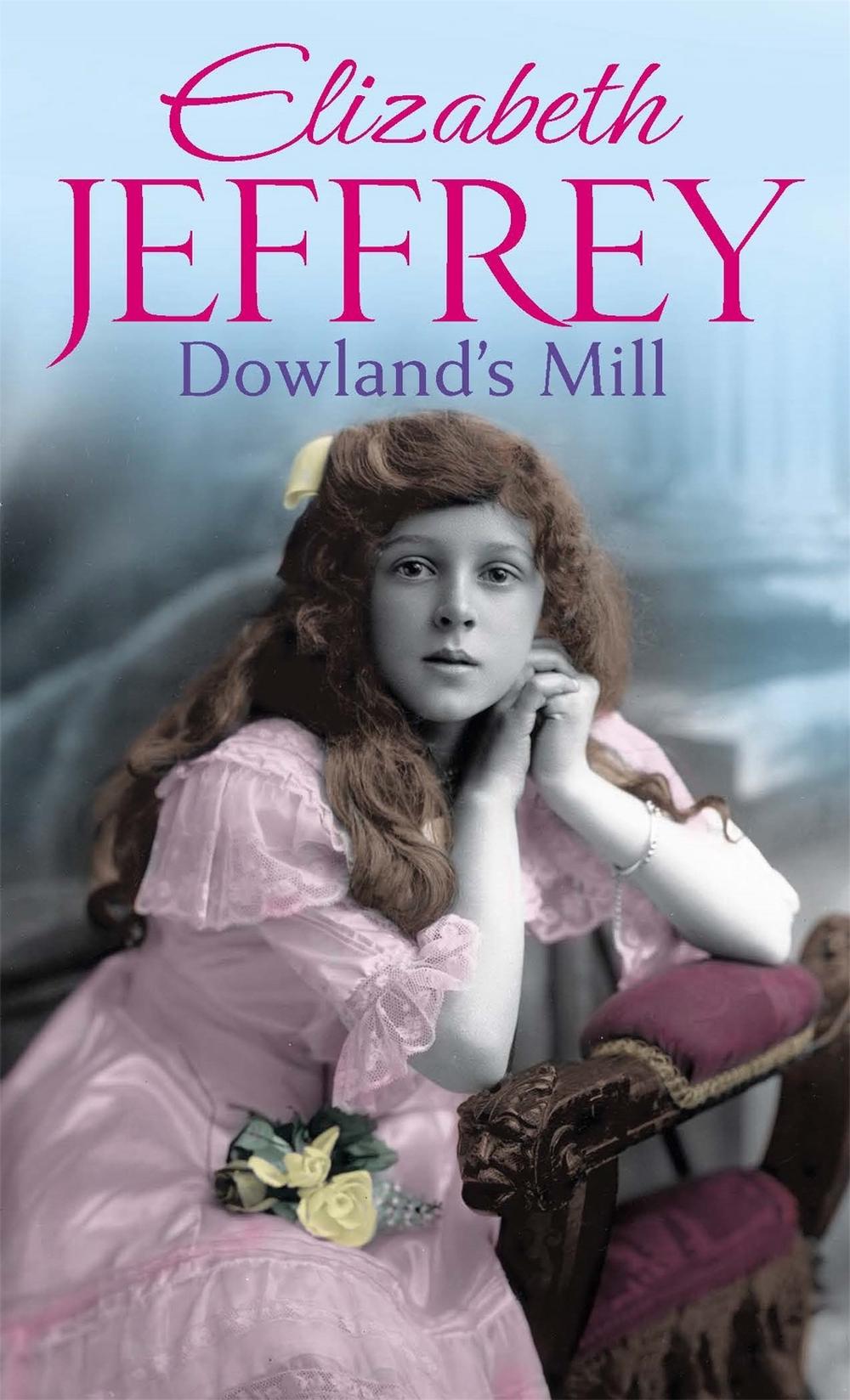 Dowland's Mill by Elizabeth Jeffrey - ISBN: 9780749957933