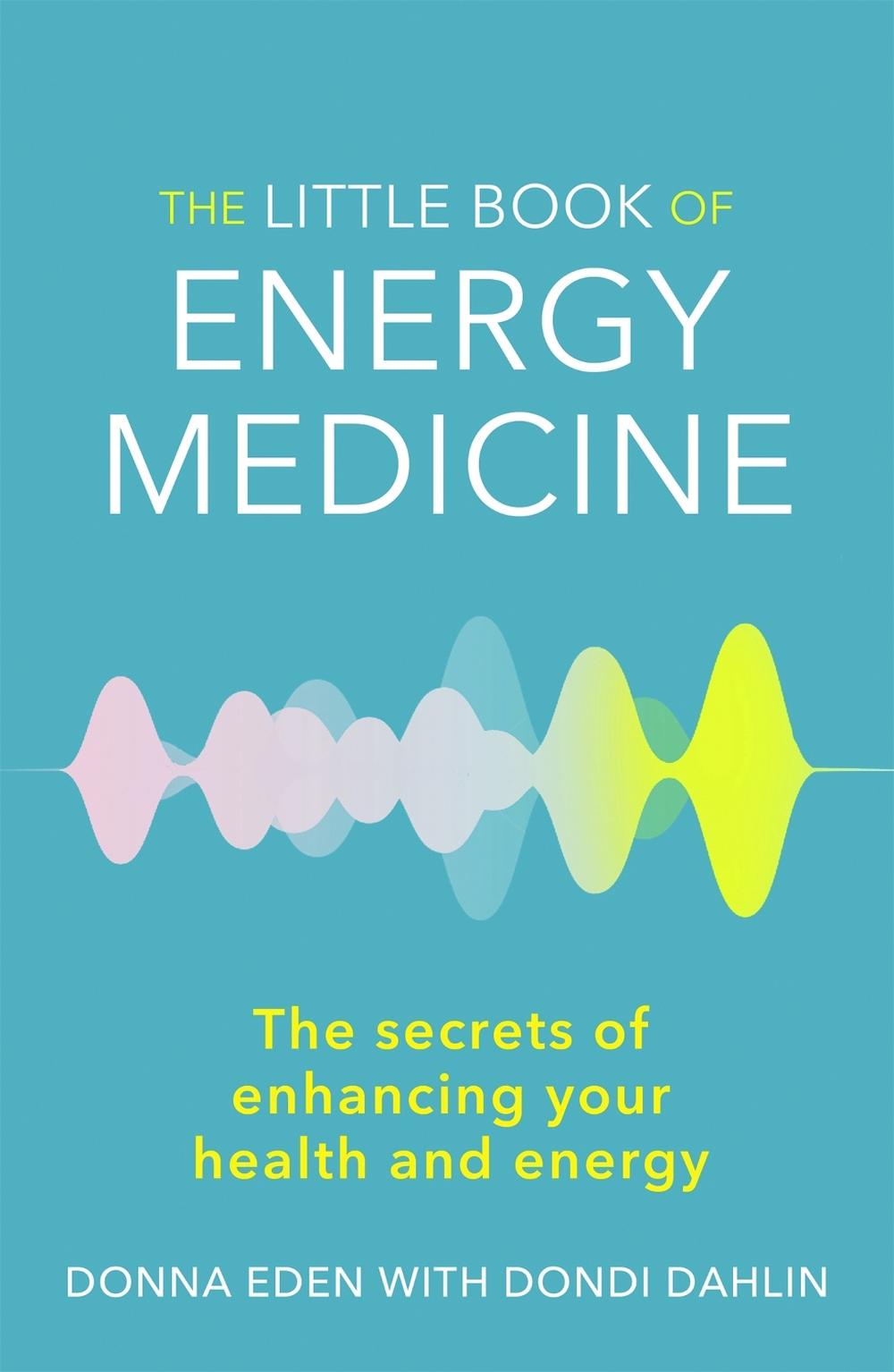 The Little Book of Energy Medicine, 9780749959098