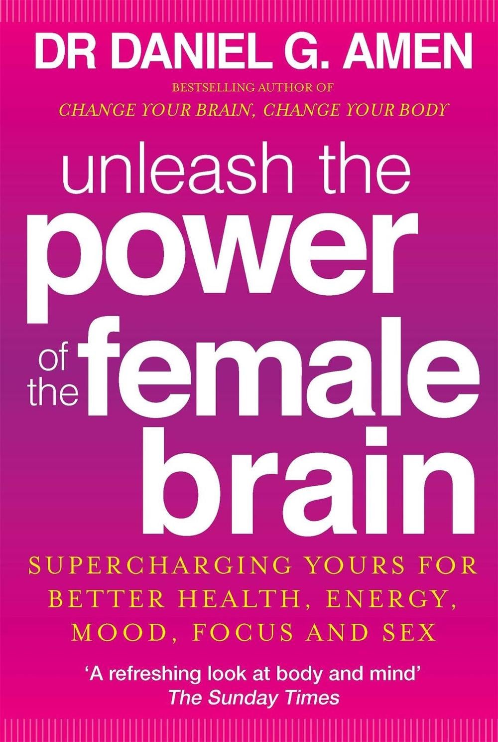 Unleash the Power of the Female Brain by Dr Daniel G. Amen - ISBN: 9780749959531