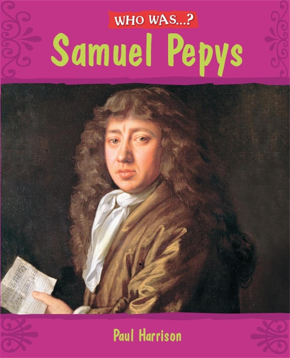 Who Was: Samuel Pepys?, 9780750259897