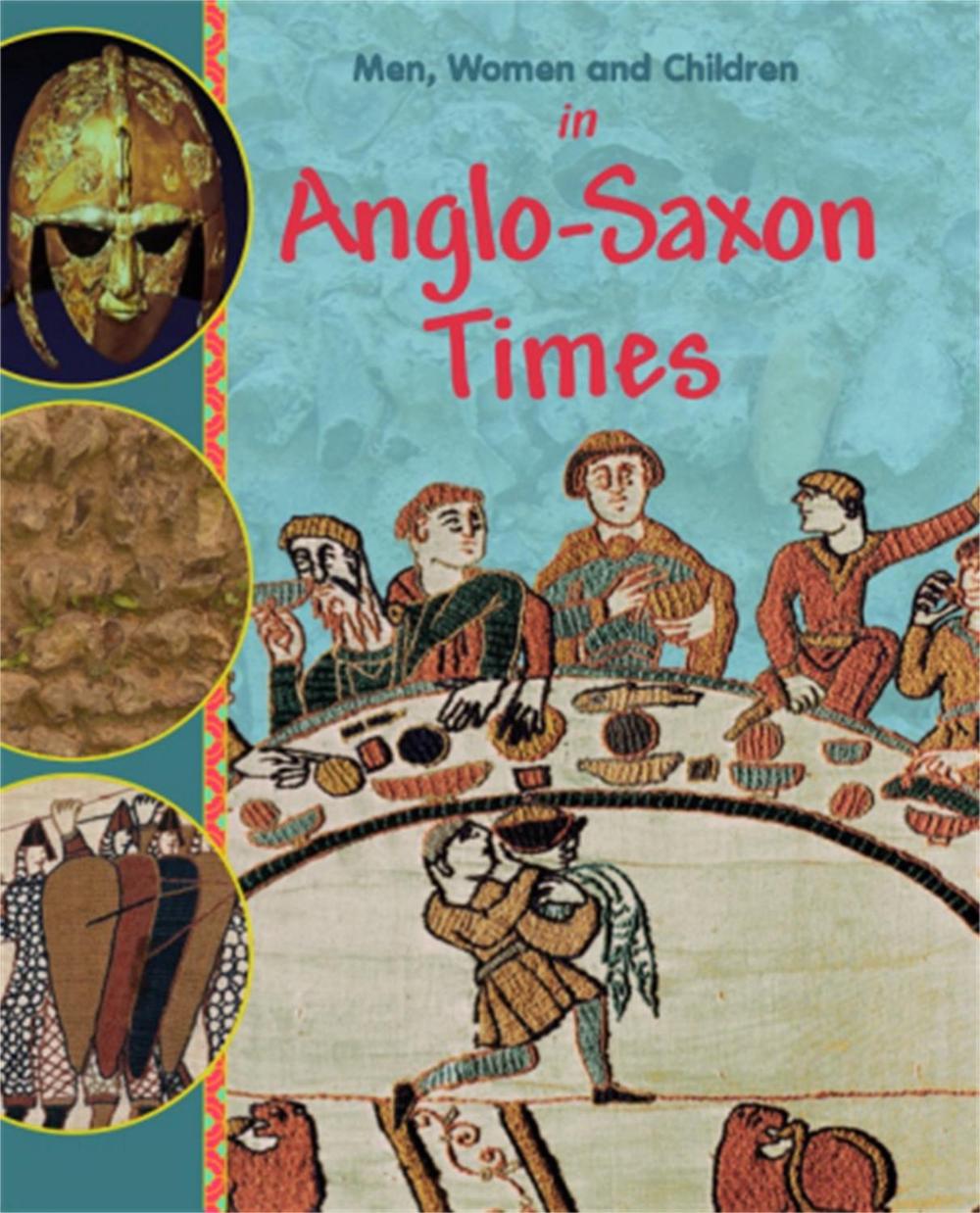 Men, Women and Children: In Anglo Saxon Times by Jane Bingham - ISBN: 9780750267083