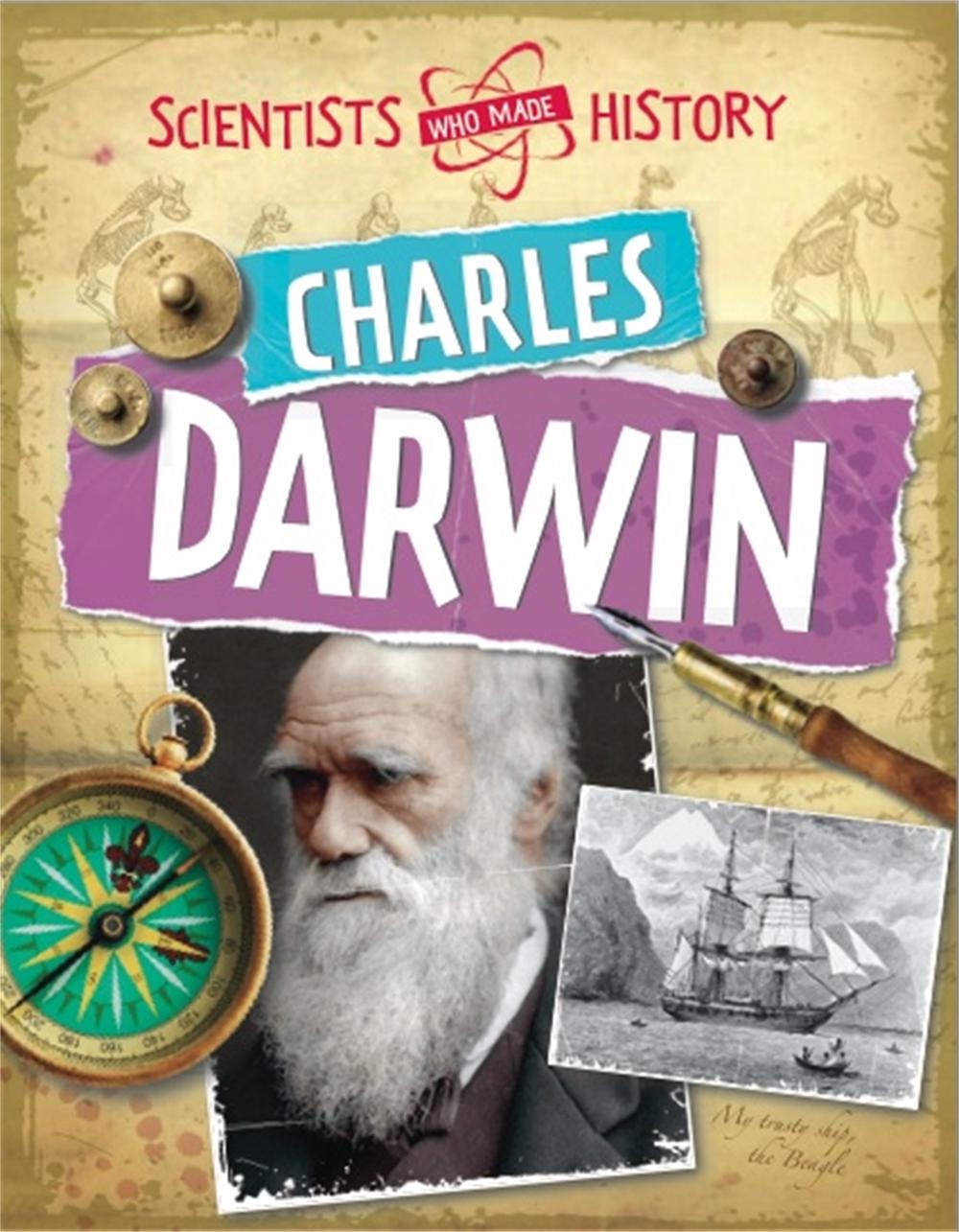 Scientists Who Made History: Charles Darwin by Cath Senker - ISBN: 9780750284752