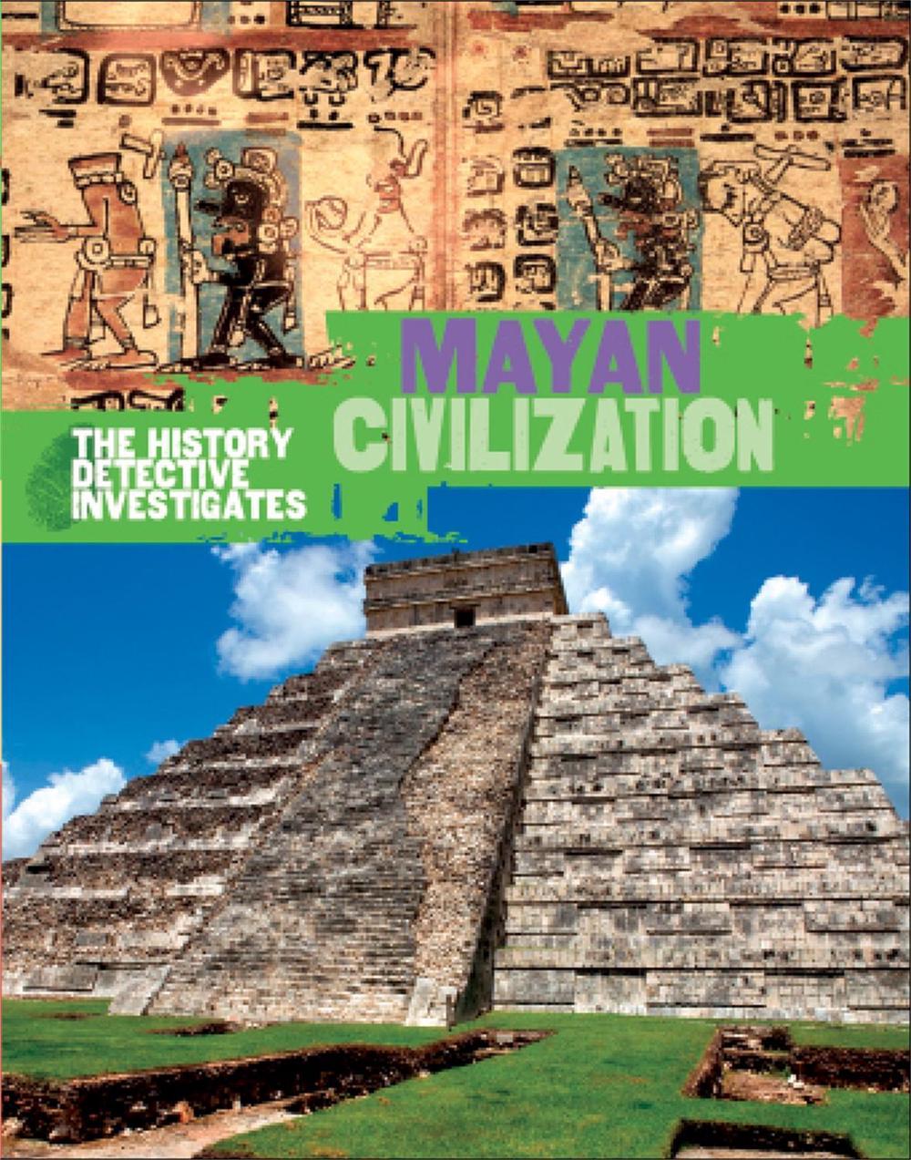 The History Detective Investigates: Mayan Civilization, 9780750294164