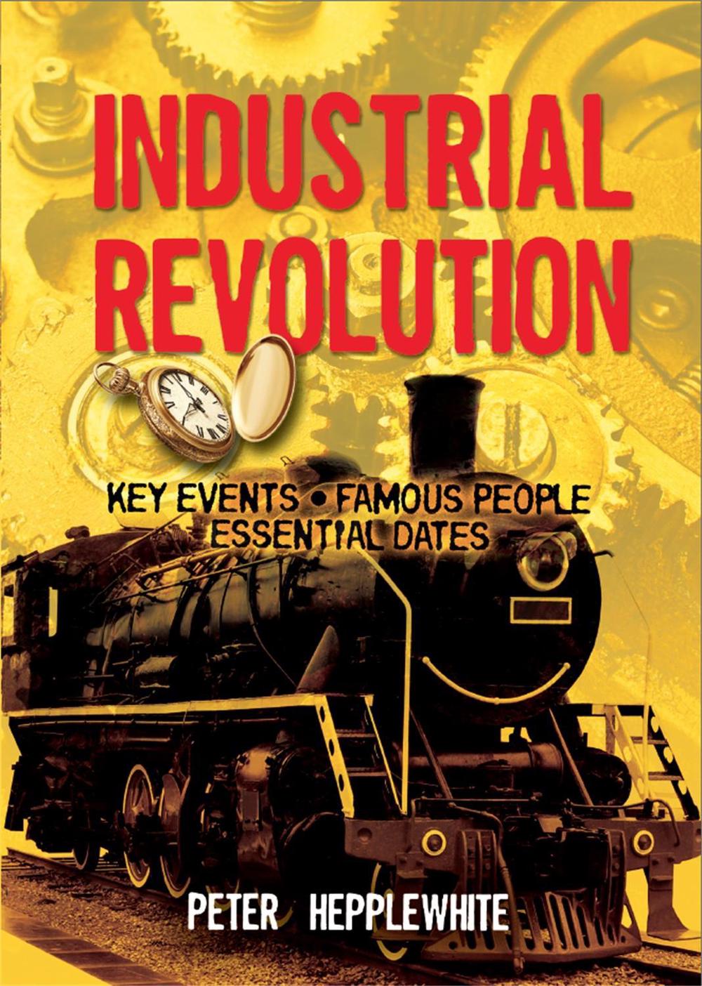 All About: The Industrial Revolution by Peter Hepplewhite - ISBN: 9780750294850