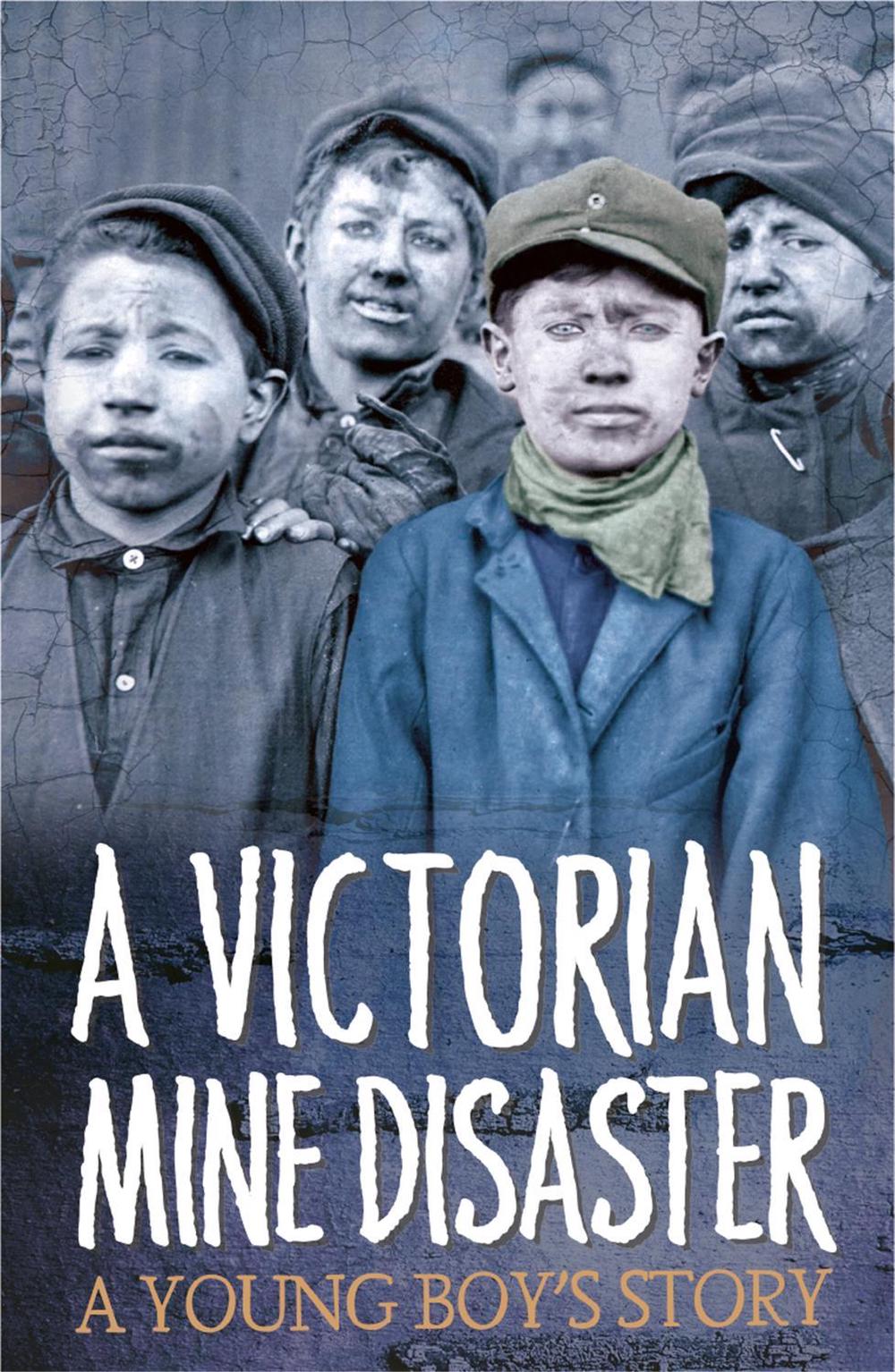 Survivors: A Victorian Mine Disaster: A Young Boy's Story, 9780750296434