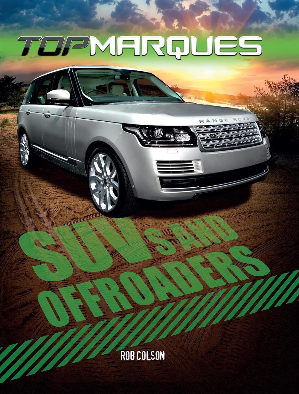 Top Marques: SUVs and Off-Roaders by Rob Colson - ISBN: 9780750297974