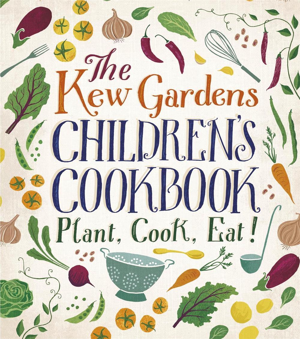 The Kew Gardens Children's Cookbook, 9780750298193