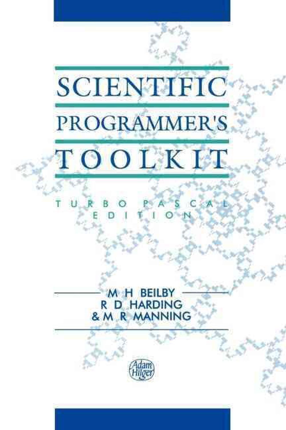 Scientific Programmer's Toolkit: Turbo Pascal Edition By M.H. Beilby ...