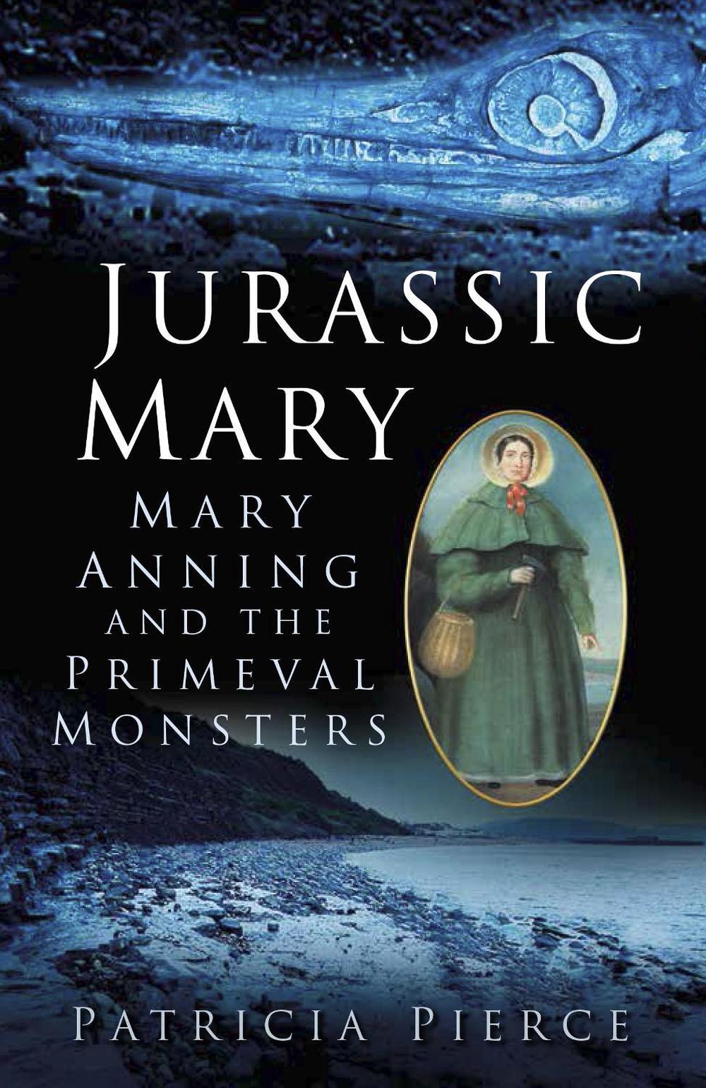 Jurassic Mary by Patricia Pierce - ISBN: 9780750959247