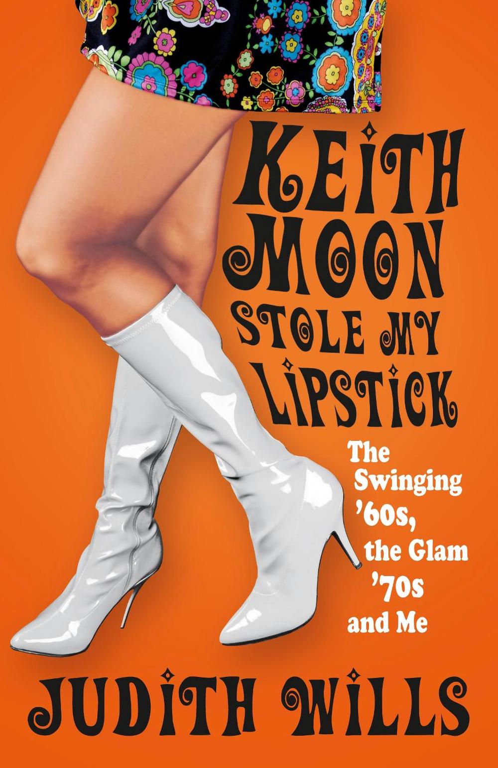 Keith Moon Stole My Lipstick, 9780750966092