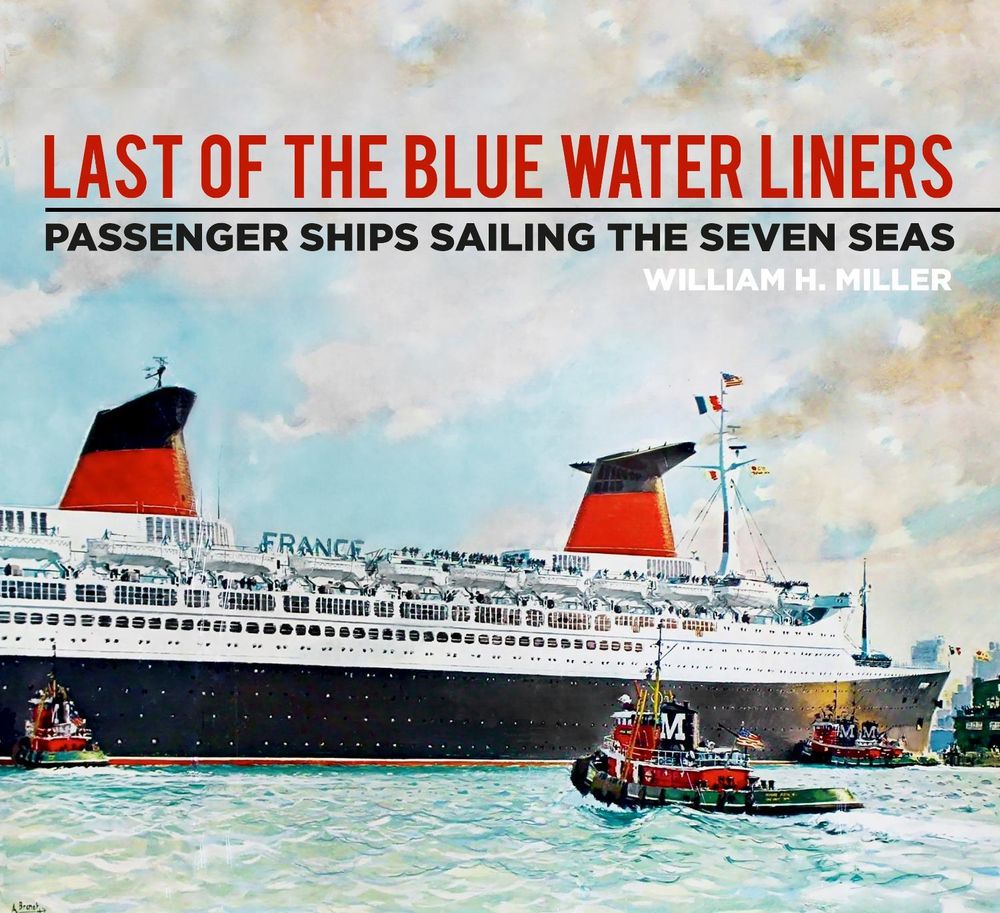 Last of the Blue Water Liners by William H. Miller - ISBN: 9780750984331
