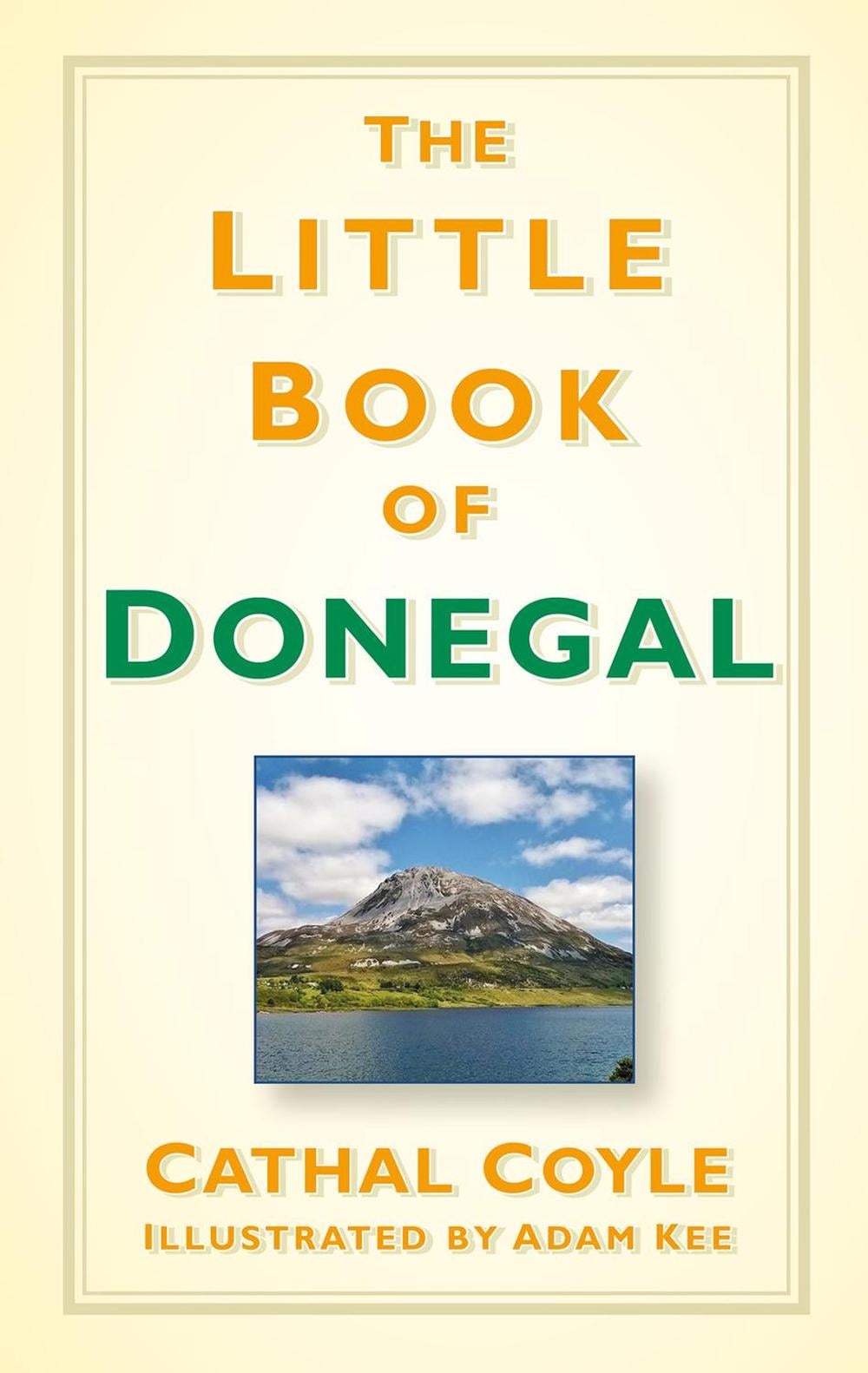 The Little Book of Donegal by Cathal Coyle - ISBN: 9780750987868
