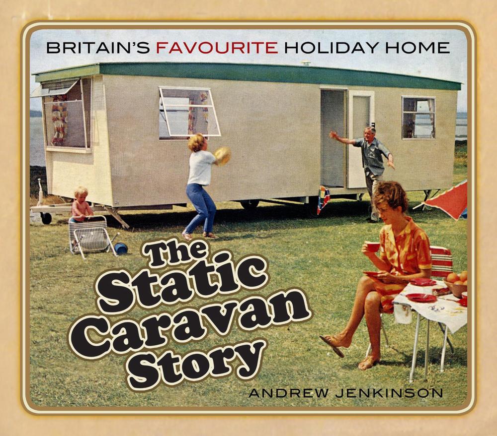The Static Caravan Story, 9780750989046