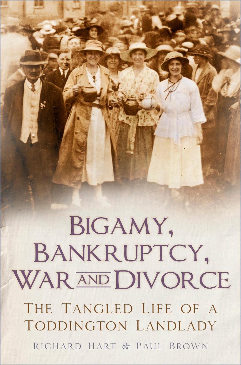 Bigamy, Bankruptcy, War and Divorce, 9780750991452