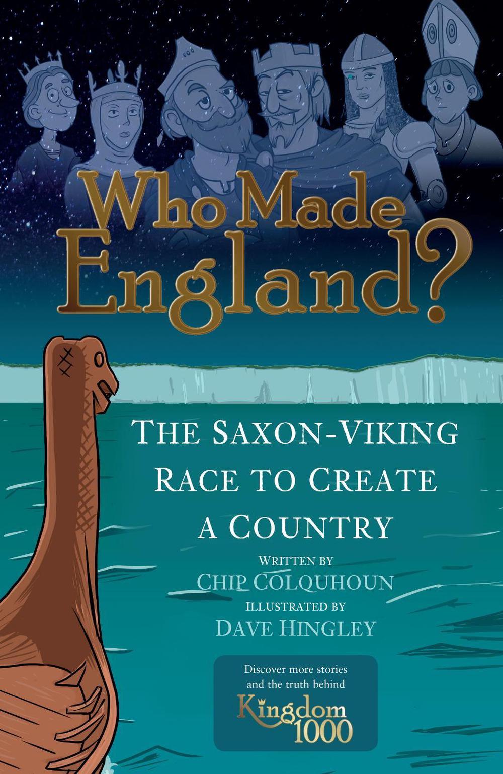 Who Made England? by Chip Colquhoun - ISBN: 9780750993746