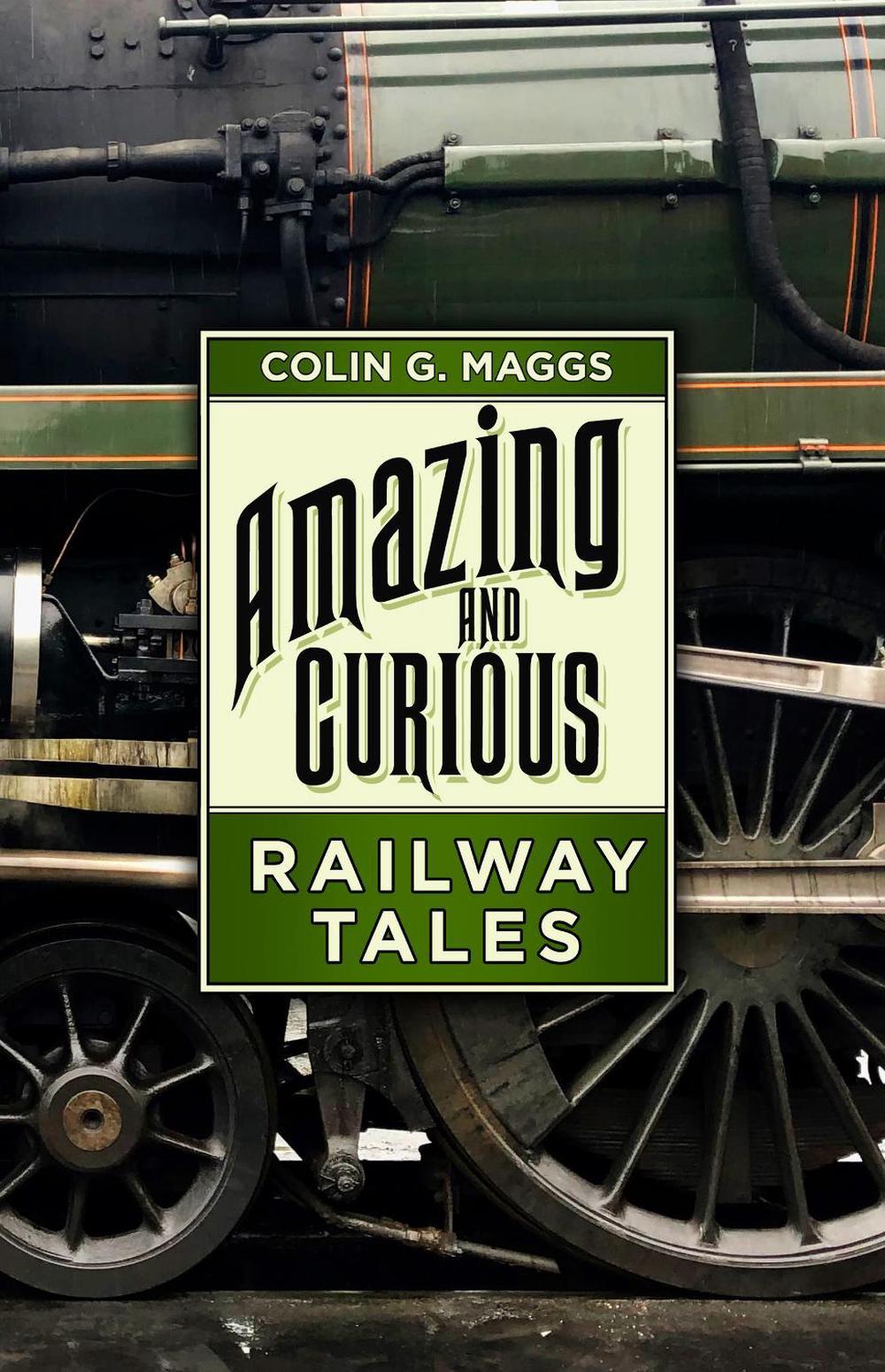 Amazing and Curious Railway Tales, 9780750994316