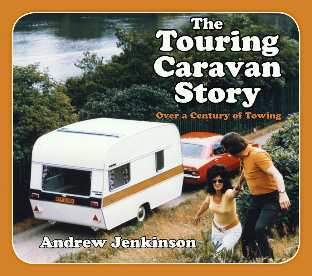 The Touring Caravan Story by Andrew Jenkinson - ISBN: 9780750994910
