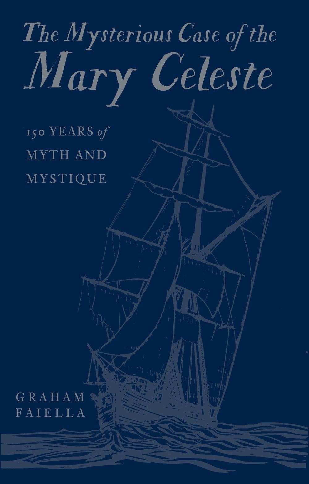 The Mysterious Case of the Mary Celeste by Graham Faiella - ISBN: 9780750998154