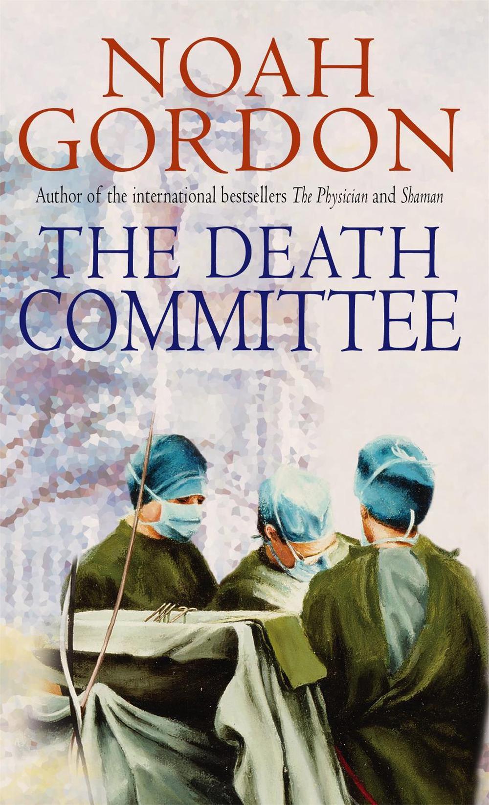 The Death Committee by Noah Gordon - ISBN: 9780751507928