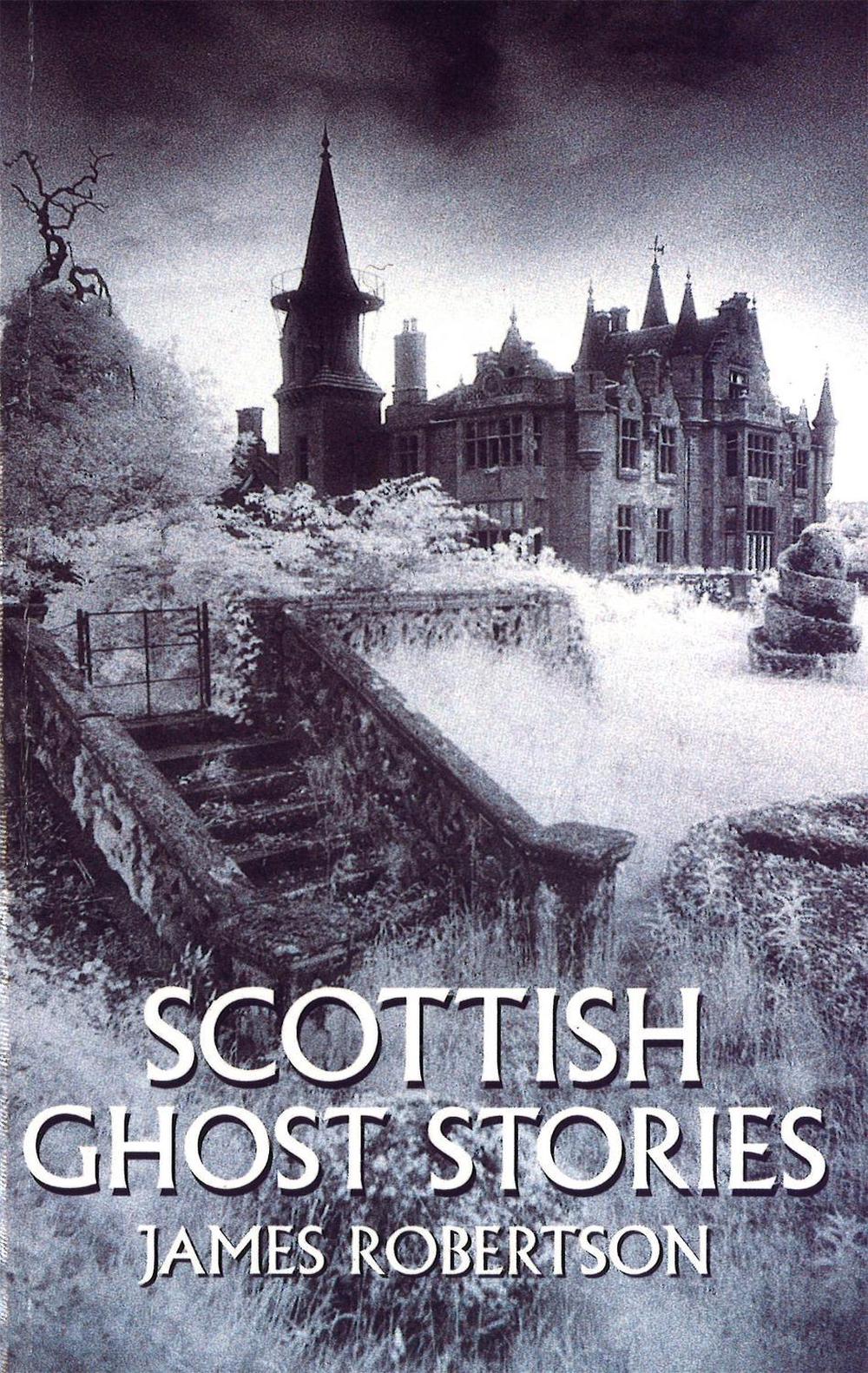 Scottish Ghost Stories by James Robertson - ISBN: 9780751513936