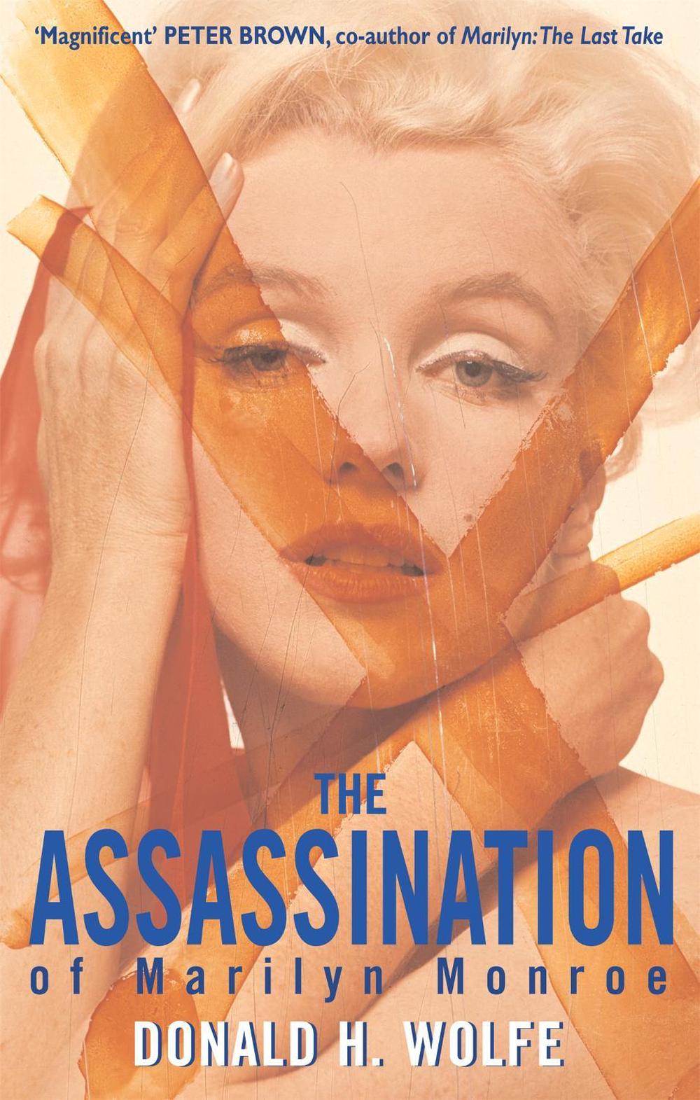 The Assassination Of Marilyn Monroe by Donald H. Wolfe - ISBN: 9780751526523