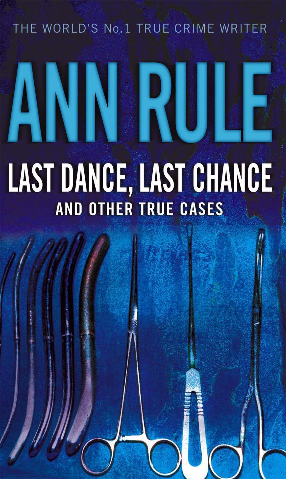 Last Dance Last Chance by Ann Rule - ISBN: 9780751531633