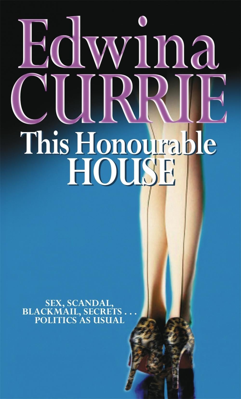 This Honourable House by Edwina Currie - ISBN: 9780751532180