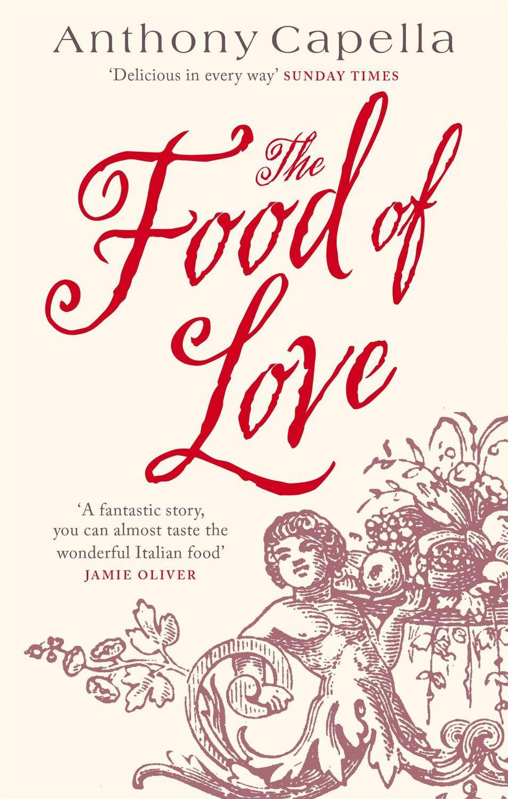 The Food Of Love by Anthony Capella - ISBN: 9780751535693