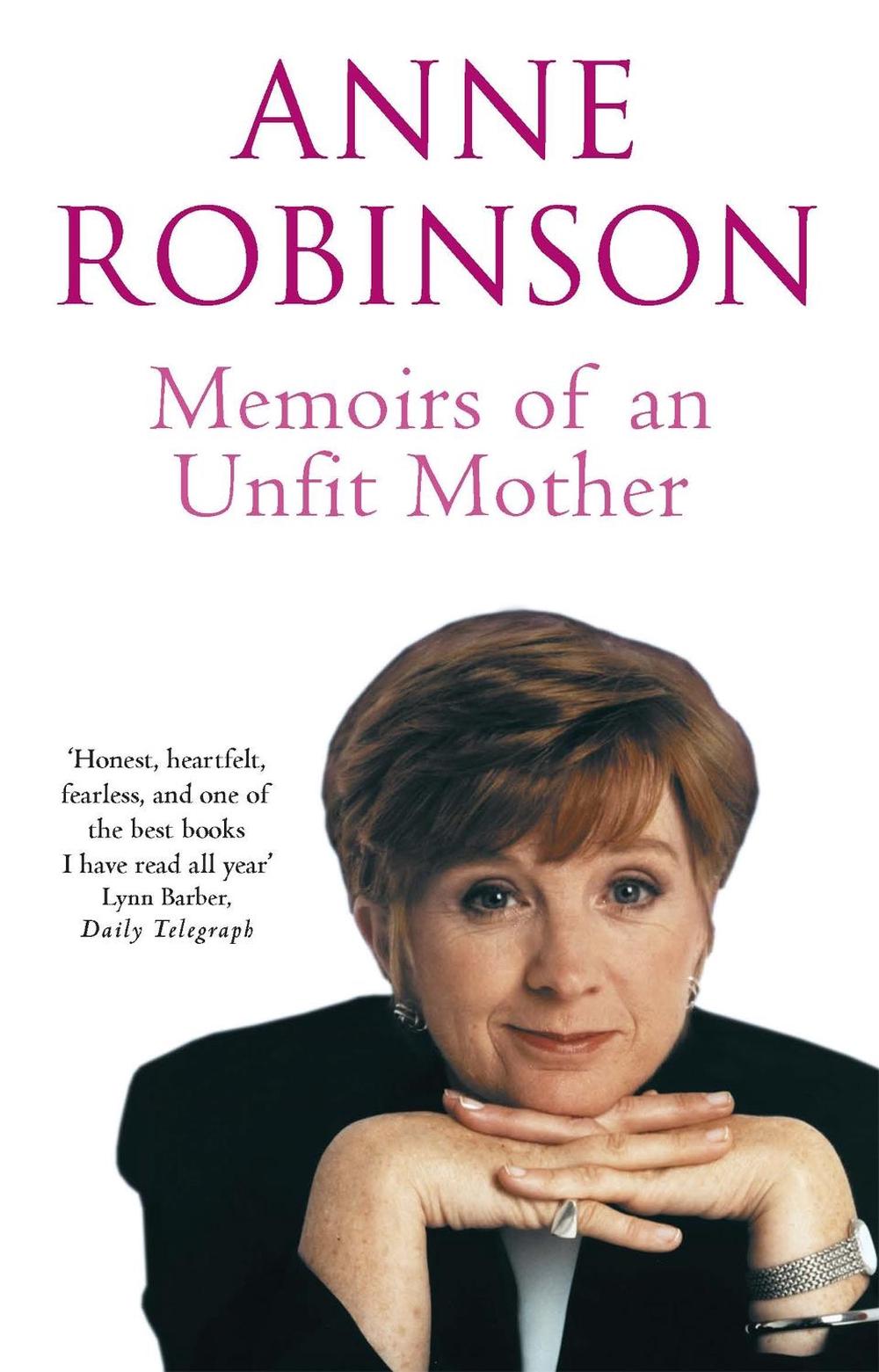 Memoirs of an Unfit Mother by Anne Robinson - ISBN: 9780751536249