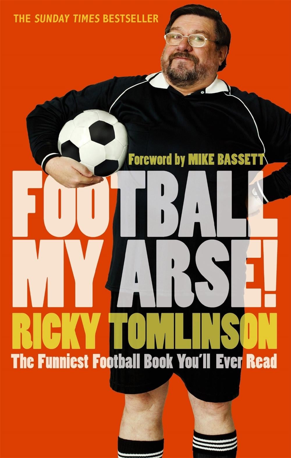 Football My Arse! by Ricky Tomlinson - ISBN: 9780751537352