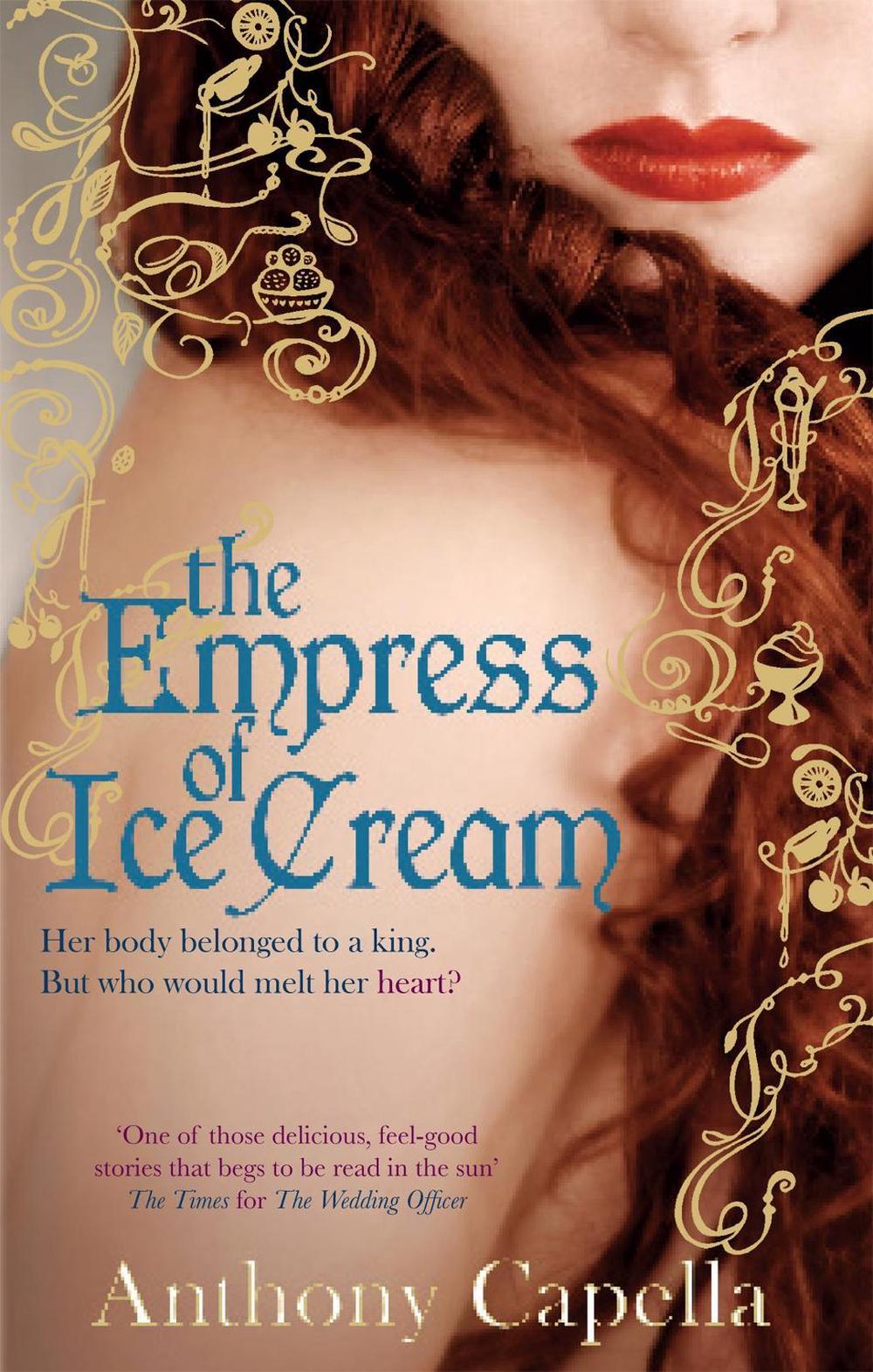 The Empress Of Ice Cream by Anthony Capella - ISBN: 9780751539448
