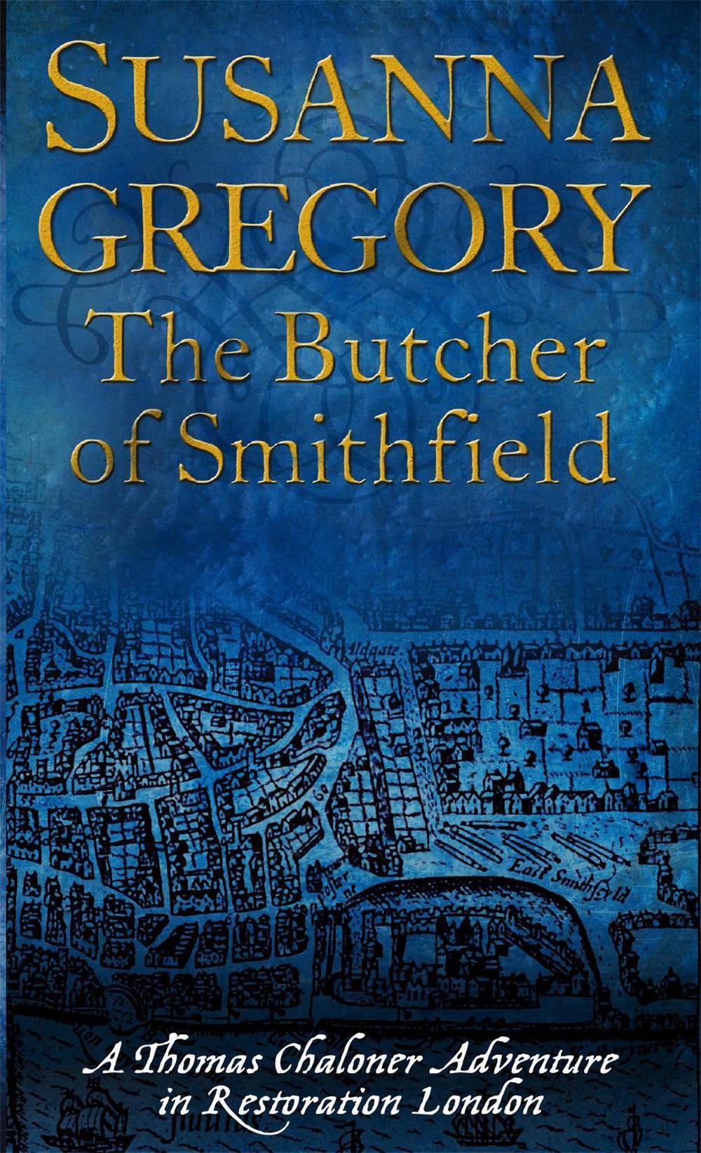 The Butcher Of Smithfield by Susanna Gregory - ISBN: 9780751539547