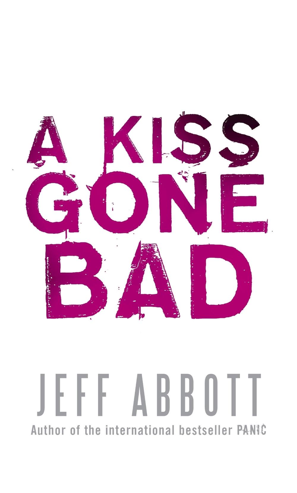 A Kiss Gone Bad by Jeff Abbott - ISBN: 9780751540017
