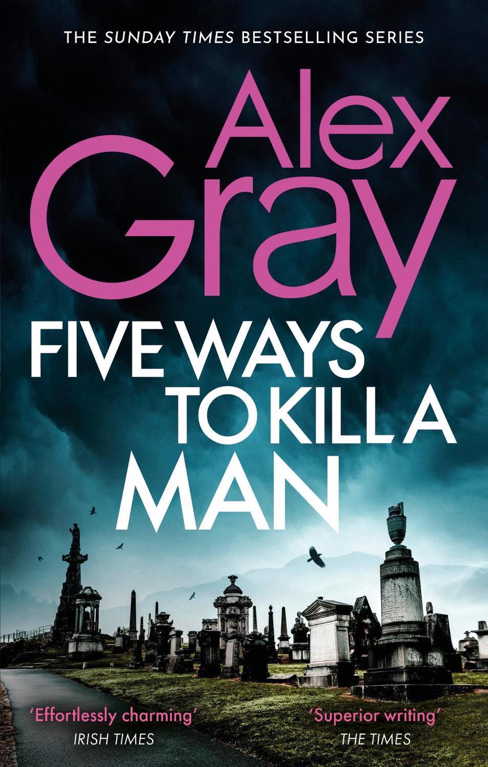 Five Ways To Kill A Man by Alex Gray - ISBN: 9780751540789