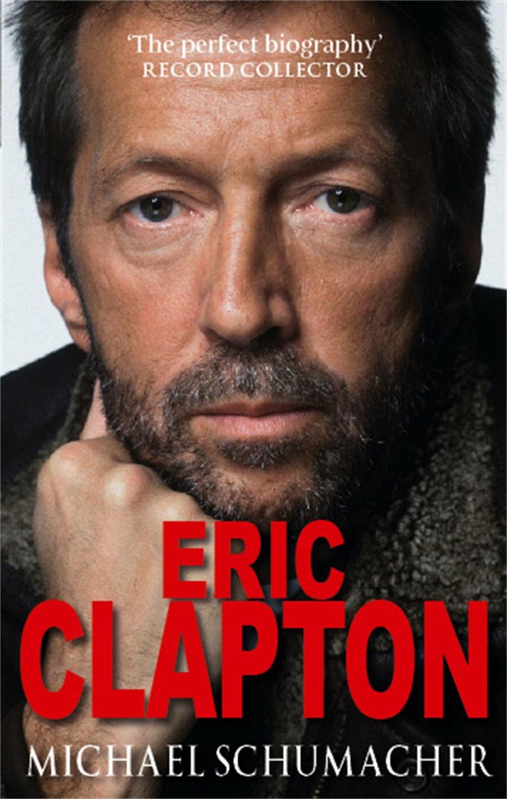 Eric Clapton by Michael Schumacher - ISBN: 9780751540840